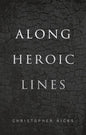Along Heroic Lines - Hardcover
