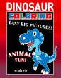Dinosaur Coloring Easy Big Pictures Animal Fun: Hours Of Entertainment For Toddlers And Young Children - Paperback