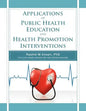 Applications of Public Health Education and Health Promotion Interventions - Paperback