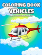 Coloring Book Vehicles: Cars, Planes And More From A-Z - Active Vehicles Coloring Book For Kids Ages 2-5 Years Old - Learn First Letter Alphab - Paperback