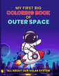 My First Big Coloring Book of Outer Space: All About our Solar System - Paperback