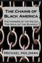 The Chains of Black America: The Hammer of the Police; The Anvil of the Schools - Paperback