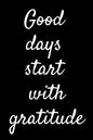 Good Days Start With Gratitude - Paperback