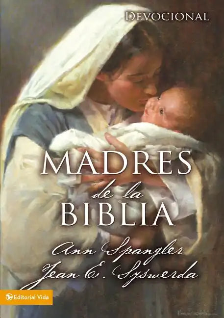 Madres de la Biblia = Mothers of the Bible - Paperback
