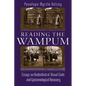 Reading the Wampum: Essays on Hodinöhsö Ni' Visual Code and Epistemological Recovery - Hardcover
