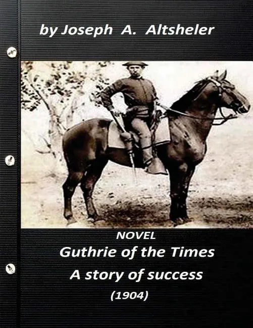 Guthrie of the Times, a story of success (1904) NOVEL (World's Classics) - Paperback