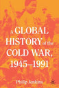 A Global History of the Cold War, 1945-1991 - Paperback