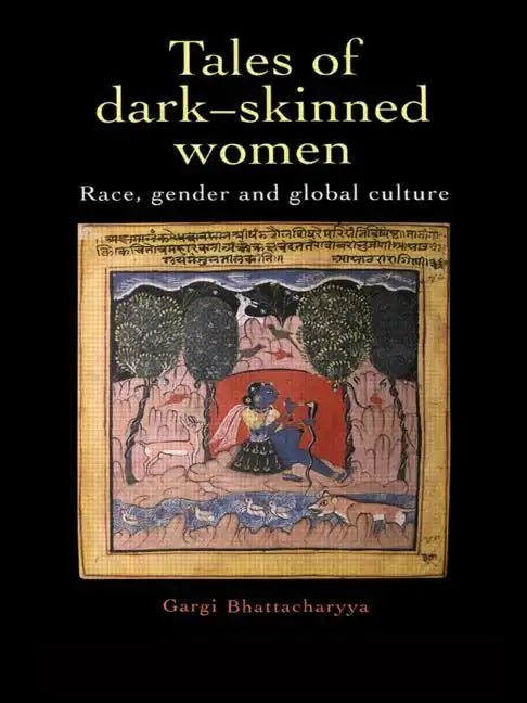 Tales Of Dark Skinned Women: Race, Gender And Global Culture - Paperback