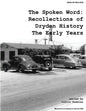 The Spoken Word: Recollections of Dryden History, the Early Years - Paperback