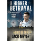 A Higher Betrayal: A Wayward Patriot Thriller - Paperback