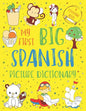 My First Big Spanish Picture Dictionary: Two in One: Dictionary and Coloring Book - Color and Learn the Words - Spanish Book for Kids with Translation - Paperback