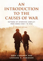 An Introduction to the Causes of War: Patterns of Interstate Conflict from World War I to Iraq - Paperback