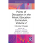 Points of Disruption in the Music Education Curriculum, Volume 2: Individual Changes - Hardcover
