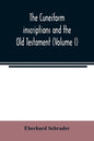 The cuneiform inscriptions and the Old Testament (Volume I) - Paperback