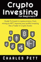 Crypto Investing for Beginners: Guide To Invest in Cryptocurrency, from mining to NFT. Improve your Profits investing like a Trader in Crypto Assets - Paperback