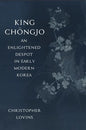 King Chǒngjo, an Enlightened Despot in Early Modern Korea - Paperback
