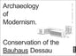 Archaeology of Modernism: Preservation Bauhaus Dessau - Paperback