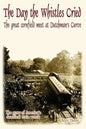 The Day the Whistles Cried: The Great Cornfield Meet at Dutchman's Cuve - Paperback