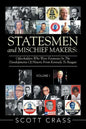 Statesmen and Mischief Makers: Officeholders Who Were Footnotes in the Developments of History from Kennedy to Reagan - Paperback