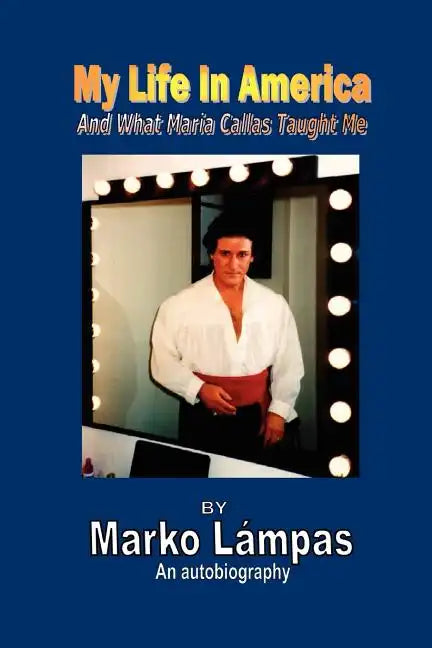 My Life in America and What Maria Callas Taught Me - Paperback