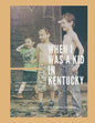 When I was a Kid in Kentucky - Paperback