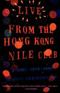Live from the Hong Kong Nile Club: Poems: 1975-1990 - Paperback