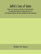 Aelfric's Lives of saints; Being a set of Sermons on Saints Days formerly observed by the english Church Edited From Manuscript Julius E. Vii In The C - Paperback