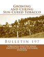 Growing and Curing Sun-Cured Tobacco: Bulletin 197 - Paperback