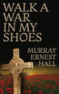 Walk a War in My Shoes - Hardcover