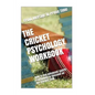 The Cricket Psychology Workbook: How to Use Advanced Sports Psychology to Succeed on the Cricket Field - Paperback