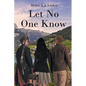 Let No One Know - Paperback