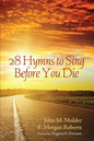 28 Hymns to Sing before You Die - Paperback