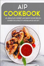 AIP Cookbook: 40+ Breakfast, Dessert and Smoothie Recipes designed for a healthy and balanced AIP diet - Paperback