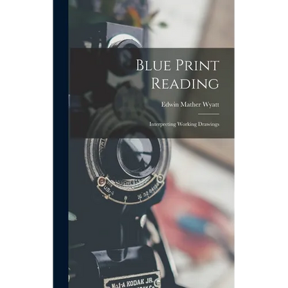 Blue Print Reading: Interpreting Working Drawings - Hardcover