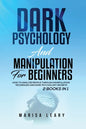 Dark Psychology & Manipulation for Beginners: 2 Books in 1: How to Analyze People Through Manipulation Techniques and Dark Psychology Secrets - Paperback