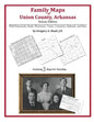 Family Maps of Union County, Arkansas - Paperback