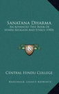 Sanatana Dharma: An Advanced Text Book Of Hindu Religion And Ethics (1903) - Hardcover