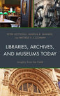 Libraries, Archives, and Museums Today: Insights from the Field - Paperback