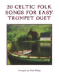 20 Celtic Folk Songs for Easy Trumpet Duet - Paperback
