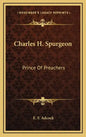Charles H. Spurgeon: Prince of Preachers - Hardcover