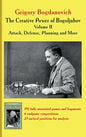 The Creative Power of Bogoljubov Volume II: Attack, Defense, Planning and More - Hardcover