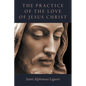 The Practice of the Love of Jesus Christ - Paperback
