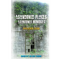 Abandoned Places: Abandoned Memories: Appalachian Edition - Paperback