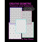 Creative Geometric Flowers and Patterns: A Coloring Book For The Novice To Help Learn Color Combinations - Paperback