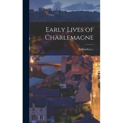 Early Lives of Charlemagne - Hardcover