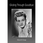 Gliding Through Goodbye - Paperback