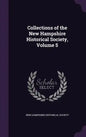 Collections of the New Hampshire Historical Society, Volume 5 - Hardcover