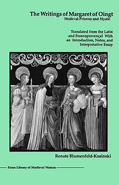 The Writings of Margaret of Oingt: Medieval Prioress and Mystic - Paperback