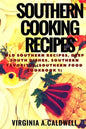 Southern Cooking Recipes: Old Southern Recipes, Deep South Dishes, Southern Favorites - Paperback