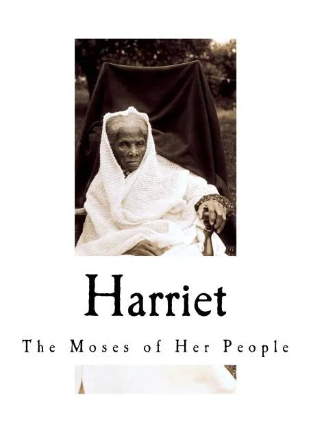 Harriet: The Moses of Her People - Paperback